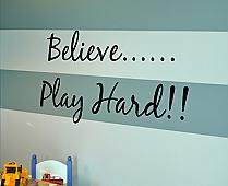 Believe, Play Hard | Wall Decals