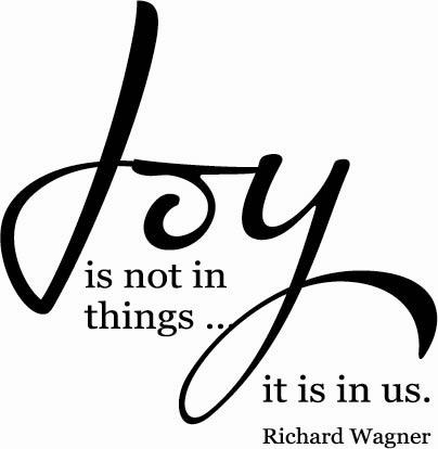Joy is not in Things | Wall Decals
