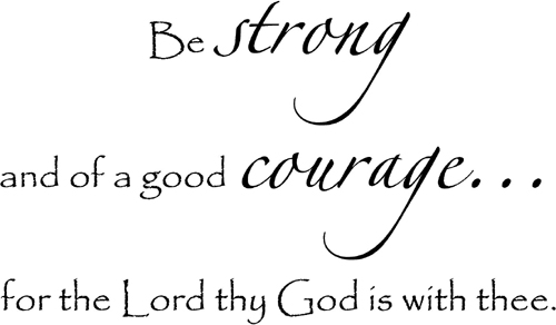 Be Strong And Of Good Courage | Wall Decals