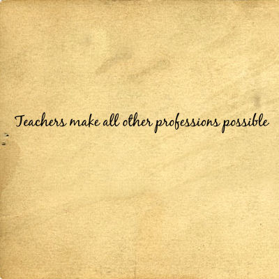 Teachers Make Professions Possible Wall Decals  