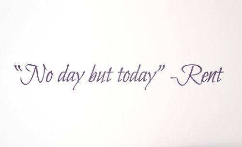 No Day But Today Decal