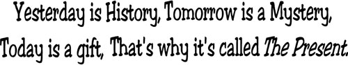 Yesterday Tomorrow Today | Wall Decals