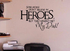 Dad, Believe in Heros| Wall Decals
