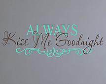 Always Kiss Me Goodnight IV Wall Decals   