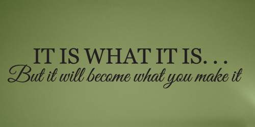 It Is What It Is Wall Decal - Trading Phrases