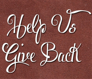 Help Us Give Back!