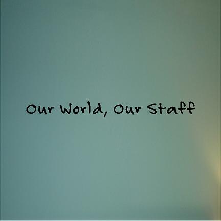 Our World, Our Staff Wall Decal 