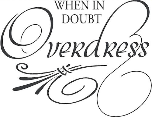 When in Doubt Overdress | Wall Decals