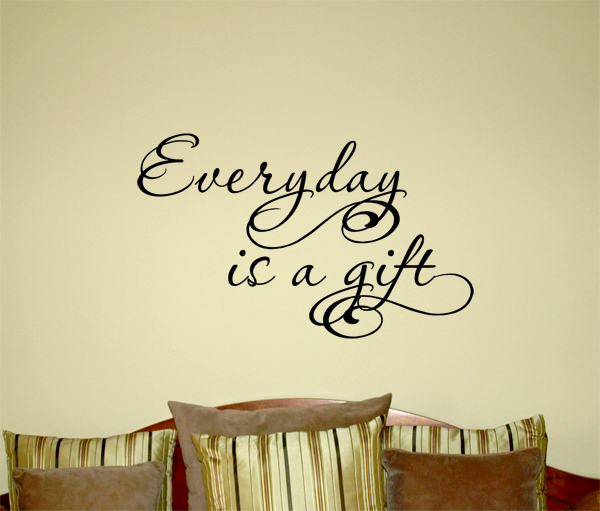 Everyday Is A Gift Wall Decal