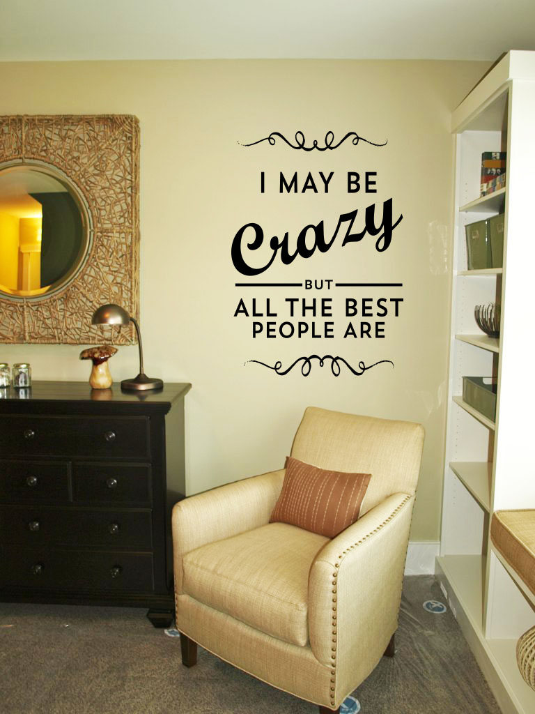 I May Be Crazy Wall Decal