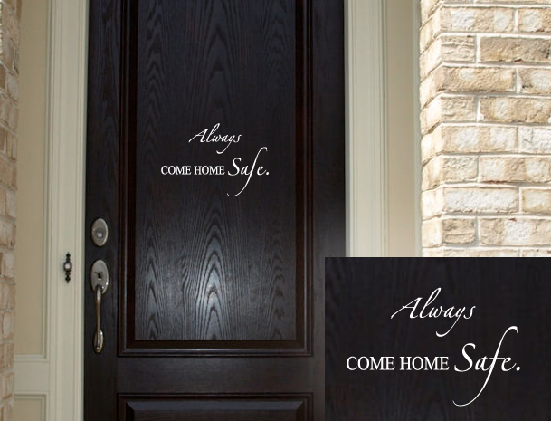Always Come Home Safe Wall Decal