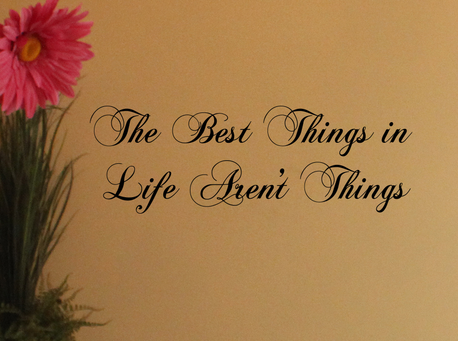 The Best Things In Life Wall Decal