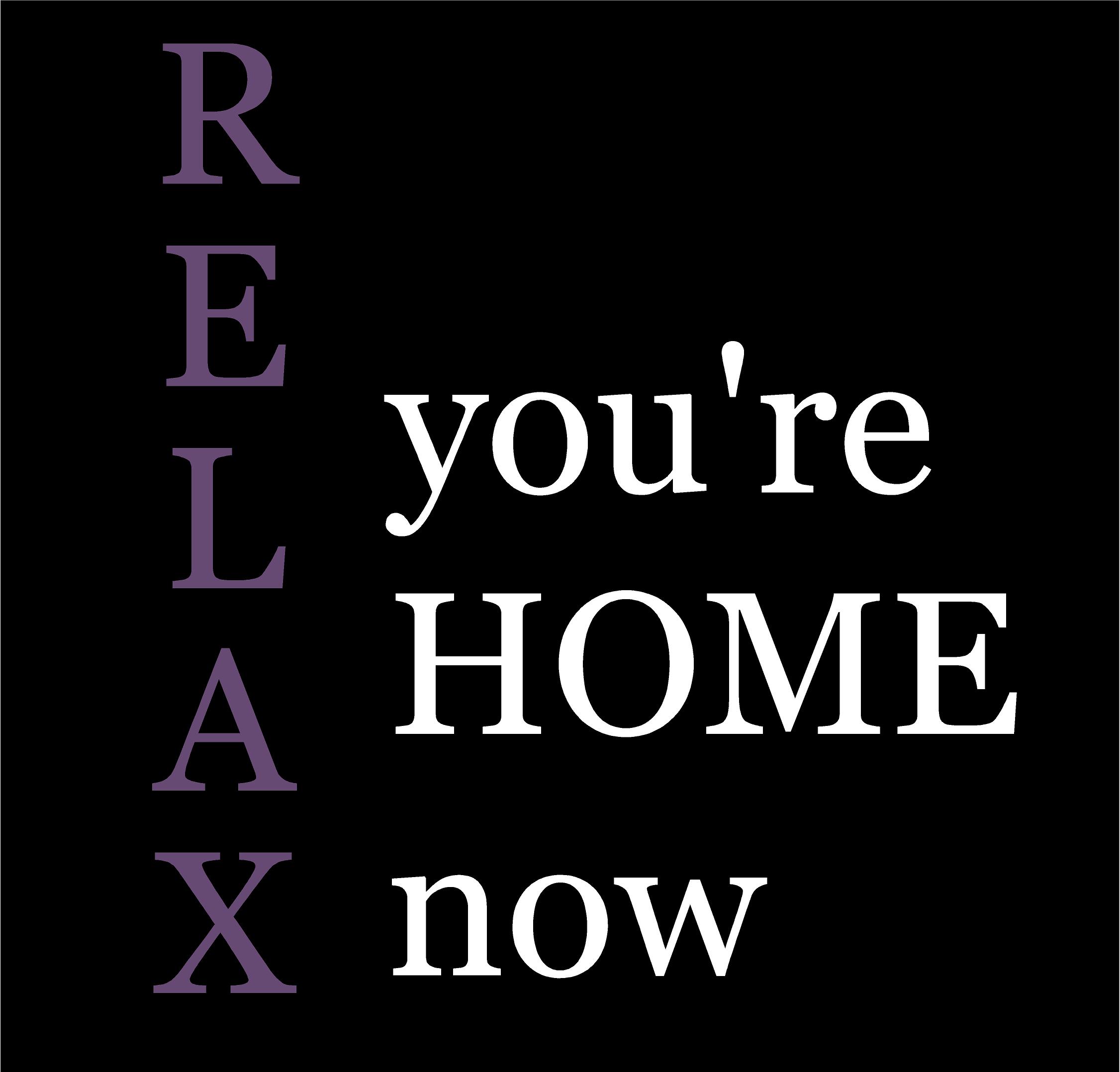 Relax You're Home Decal