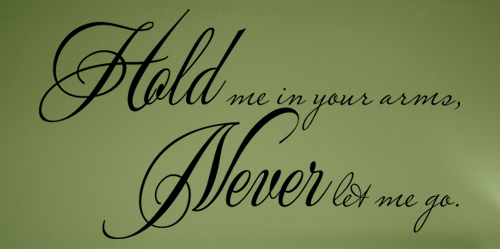 Hold Me In Your Arms Wall Decal