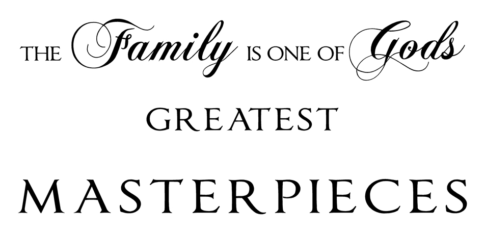 The Family is One of God's Greatest Masterpieces - Wall Decal