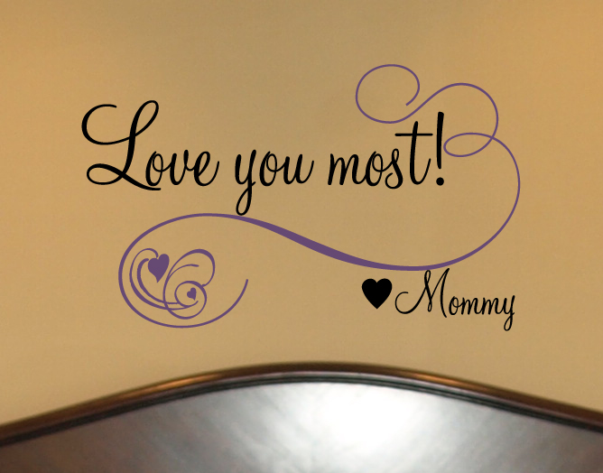 Love You Most Mommy Wall Decal