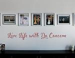 Live Life With No Concern Wall Decal