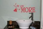 Love You More Wall Decal