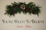 You're Right To Believe Wall Decal
