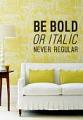 Be Bold Wall Decal