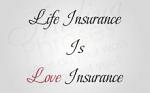 Life Insurance Is Love Insurance Wall Decal