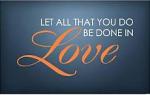 Let All That You Do... Love 