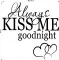 Always Kiss Me Goodnight XL