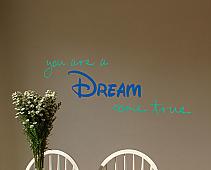 You are a Dream Come True Wall Decals