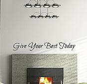 Give Your Best Today Wall Decal