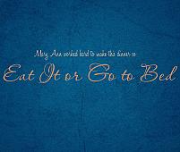 Eat It Or Go To Bed Wall Decals