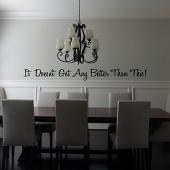 It Doesn't Get Any Better Than This Wall Decal 