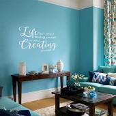 Life is About Creating Yourself Wall Decal