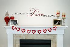 Look At What Love Has Done Wall Decal
