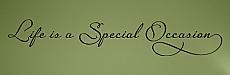 Life is a Special Occasion Wall Decal