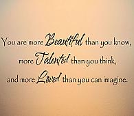 You Are More Beautiful Talented Loved Wall Decal